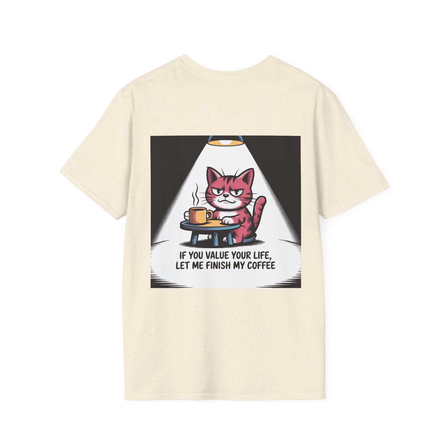 Cat Coffee T-Shirt — “If You Value Your Life, Let Me Finish My Coffee” Funny Cat Tee