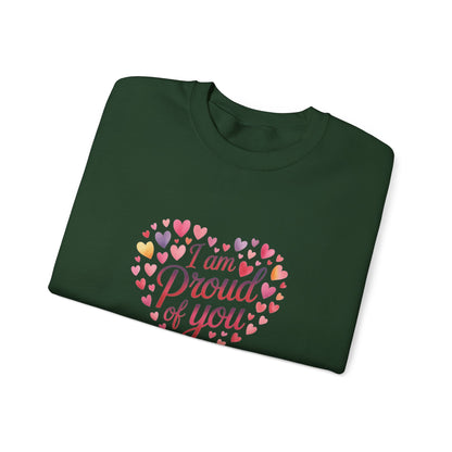 Crewneck Sweatshirt with embroidery  — "I Am Proud of You" Heart Design | Encouragement Gift for Friends & Family