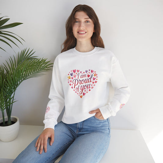 Crewneck Sweatshirt with embroidery  — "I Am Proud of You" Heart Design | Encouragement Gift for Friends & Family