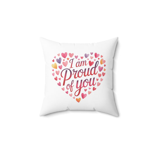 I Am Proud of You Heart Throw Pillow — Encouraging Sentiment Decorative Pillow