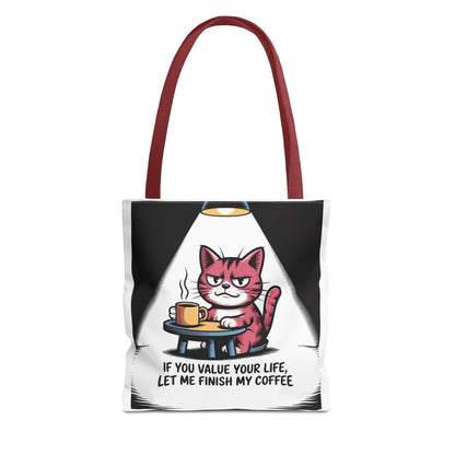 Funny Cat Coffee Tote Bag — "If You Value Your Life, Let Me Finish My Coffee"