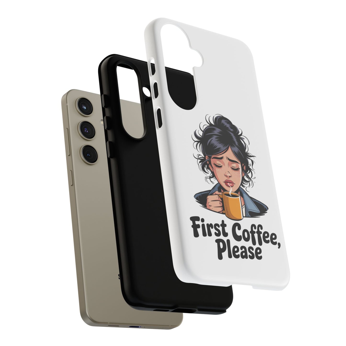 Samsung Phone Case — “First Coffee, Please” Cute Tired Girl Coffee Lover Phone Cover