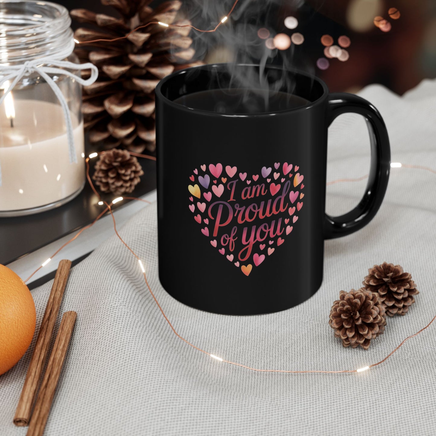 I Am Proud of You Black Mug — Inspirational Heart Design, Encouragement Gift (11oz/15oz)