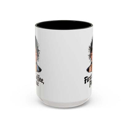 First Coffee, Please Accent Coffee Mug — Funny Morning Coffee Mug for Tired Adults