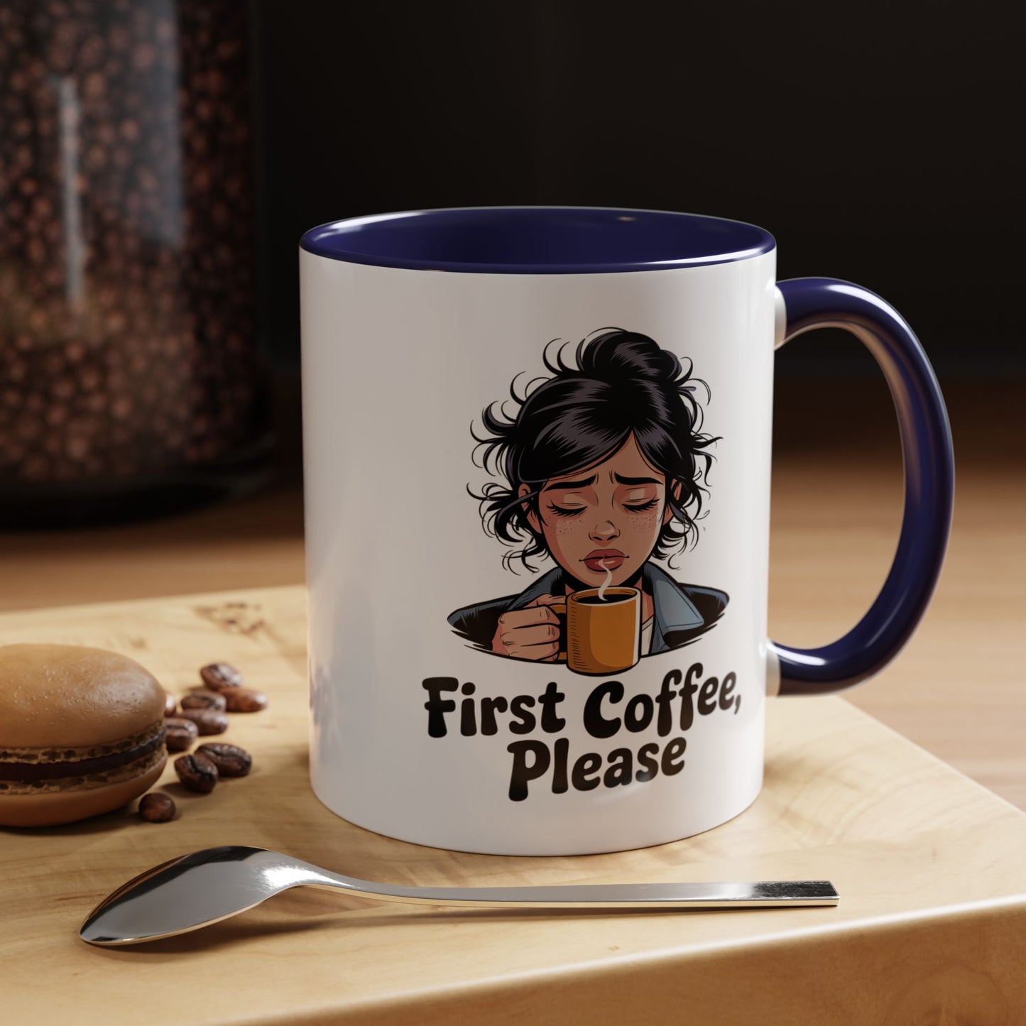 First Coffee, Please Accent Coffee Mug — Funny Morning Coffee Mug for Tired Adults