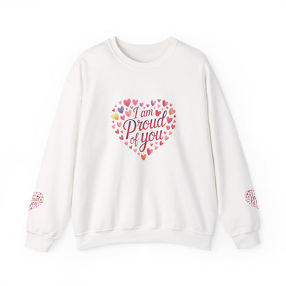 Crewneck Sweatshirt with embroidery  — "I Am Proud of You" Heart Design | Encouragement Gift for Friends & Family