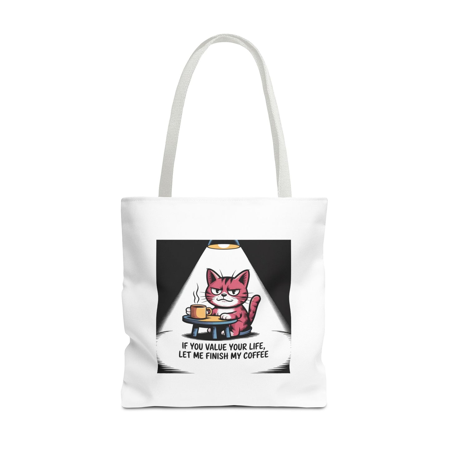 Coffee Cat Tote Bag — “If You Value Your Life, Let Me Finish My Coffee” Funny Cat Lover Tote