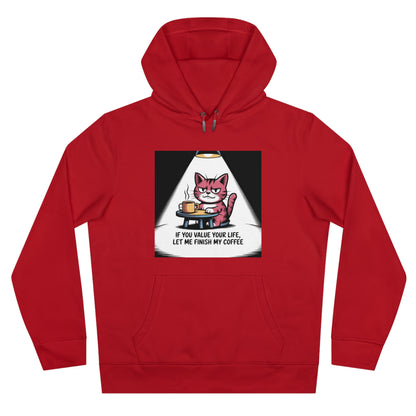 Cat Coffee Hoodie — "If You Value Your Life, Let Me Finish My Coffee"