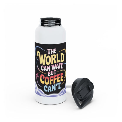 Botella de agua con café: «El mundo puede esperar, pero el café no». Botella térmica de acero inoxidable.