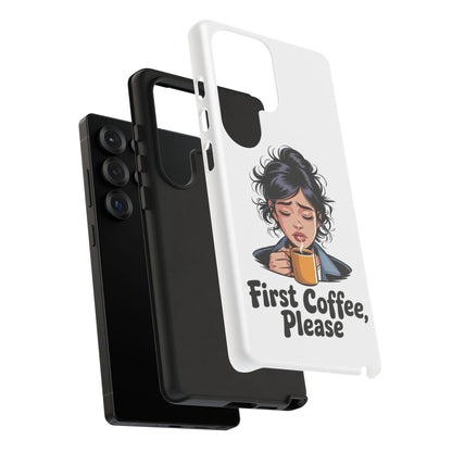 Samsung Phone Case — “First Coffee, Please” Cute Tired Girl Coffee Lover Phone Cover
