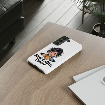 Samsung Phone Case — “First Coffee, Please” Cute Tired Girl Coffee Lover Phone Cover