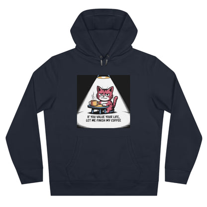 Cat Coffee Hoodie — "If You Value Your Life, Let Me Finish My Coffee"