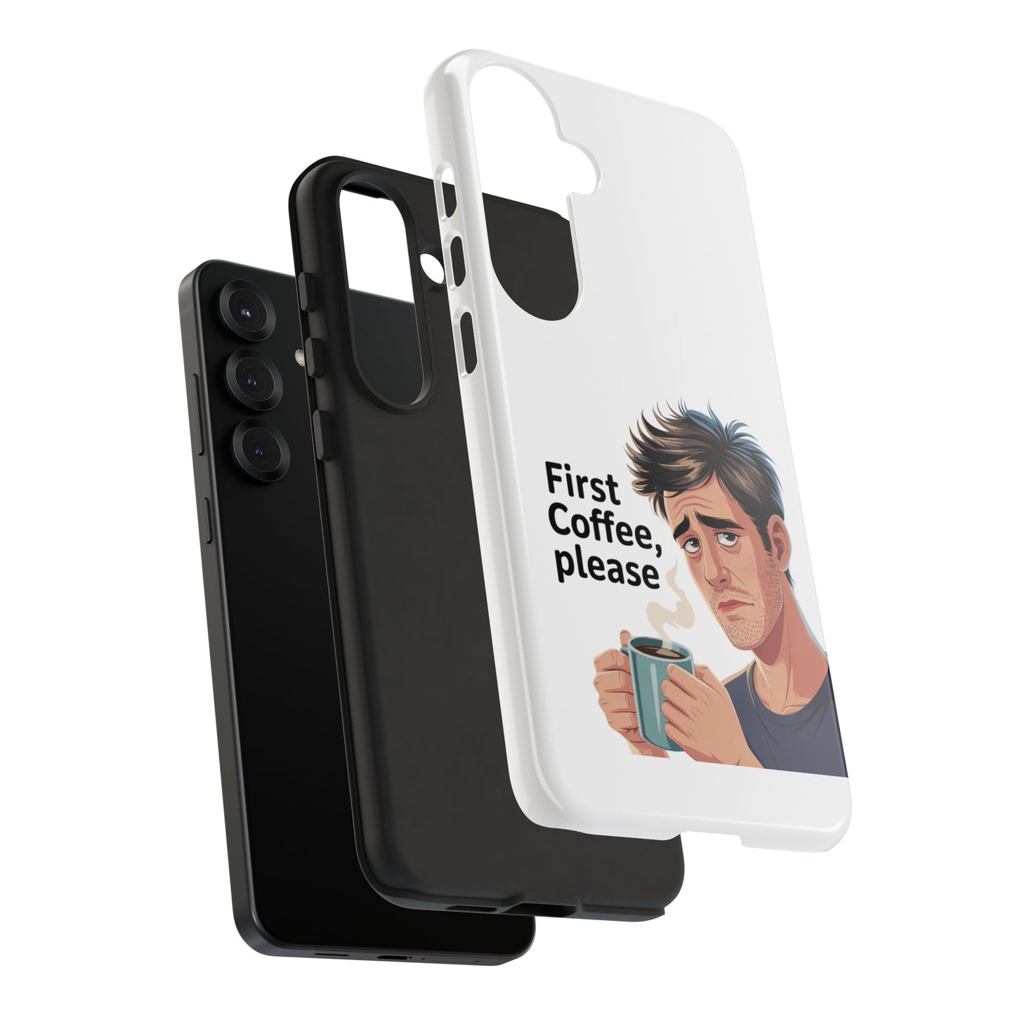 Samsung Phone Case – “First Coffee, Please” Funny Coffee Lover Protective Case