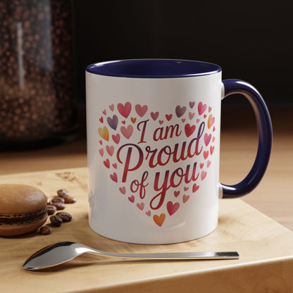 Accent Coffee Mug — "I Am Proud of You" Heart Design | Encouragement Gift for Graduation, Promotion, or Support