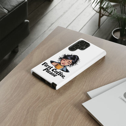 Samsung Phone Case — “First Coffee, Please” Cute Tired Girl Coffee Lover Phone Cover