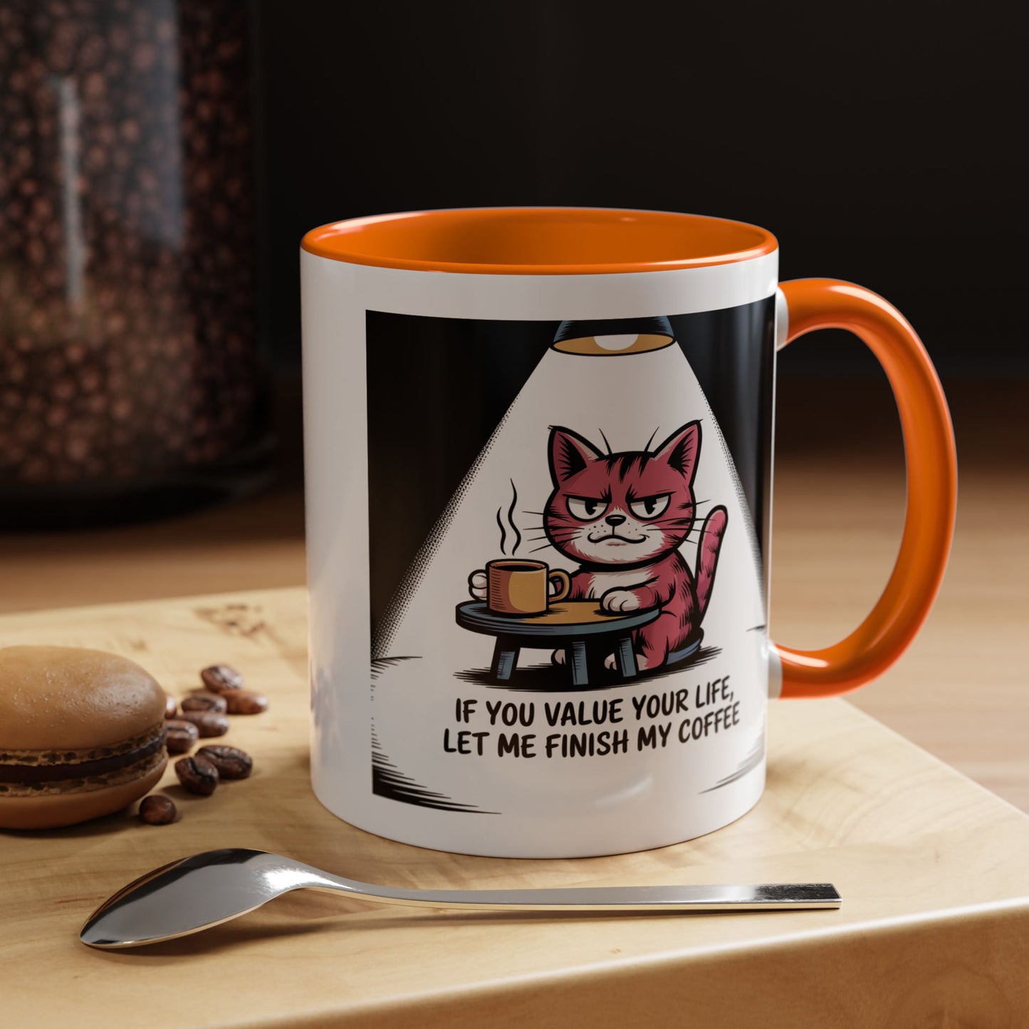 Coffee Mug — "If You Value Your Life, Let Me Finish My Coffee" Cat Accent Mug