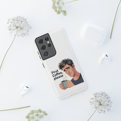 Samsung Phone Case – “First Coffee, Please” Funny Coffee Lover Protective Case