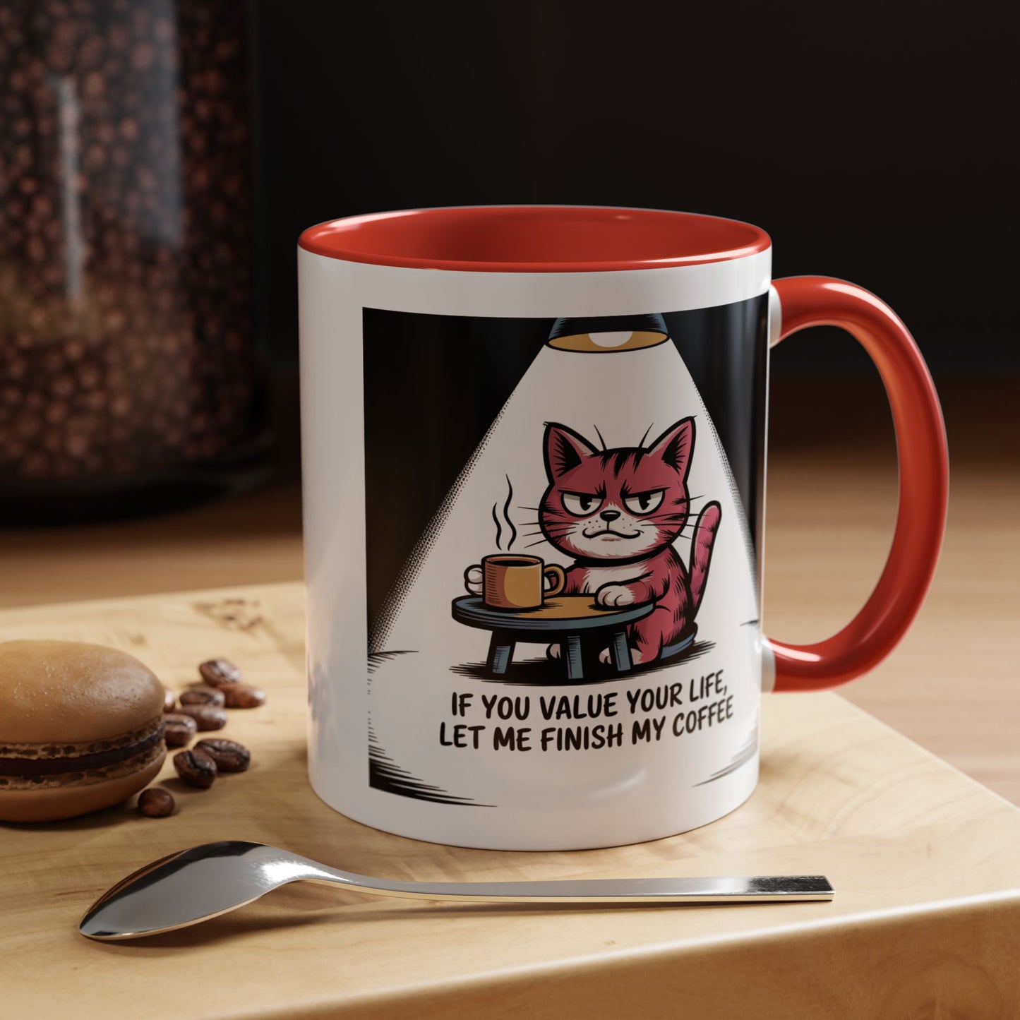 Coffee Mug — "If You Value Your Life, Let Me Finish My Coffee" Cat Accent Mug