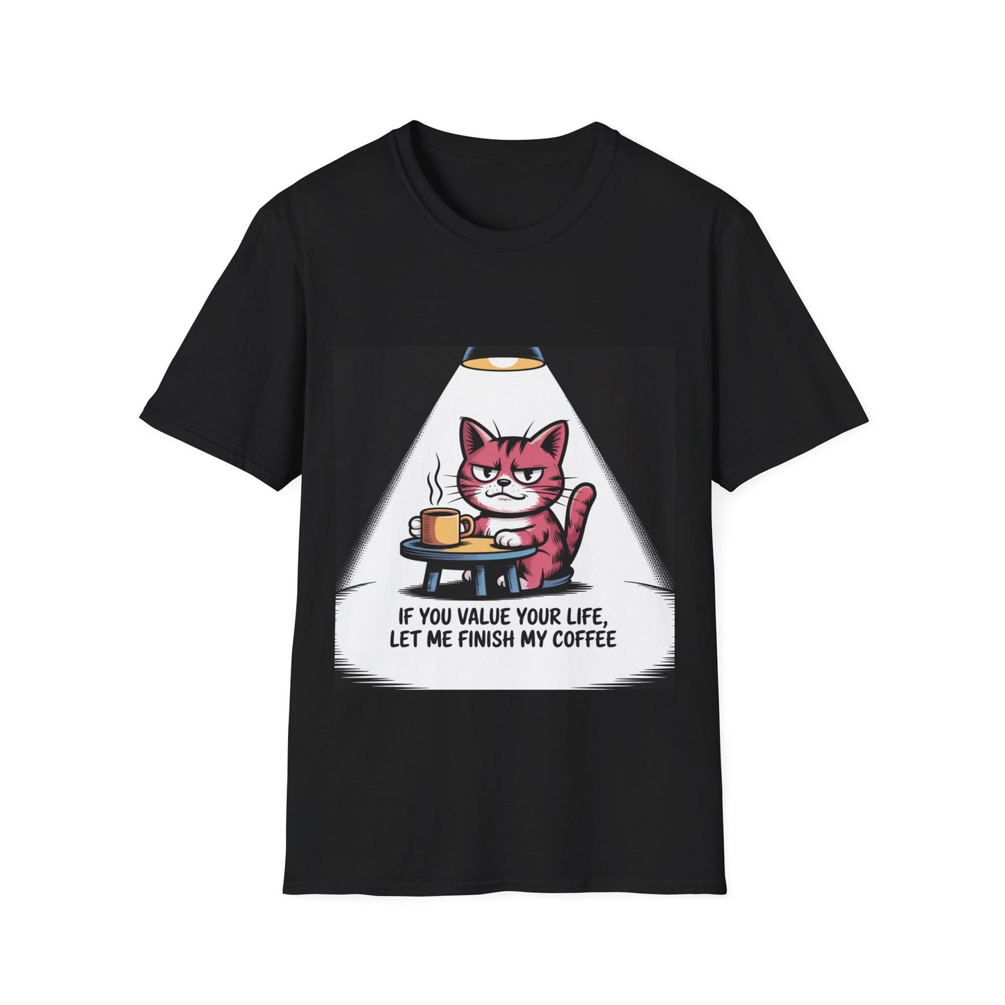 Cat Coffee T-Shirt — “If You Value Your Life, Let Me Finish My Coffee” Funny Cat Tee