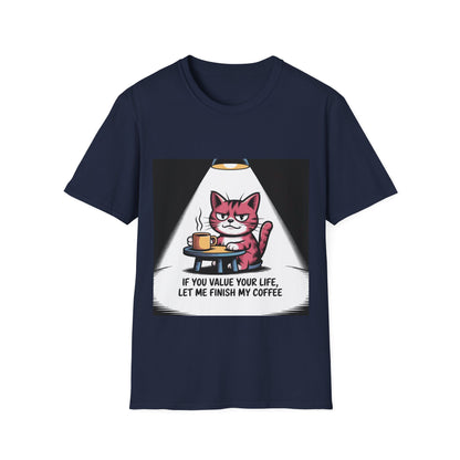 Cat Coffee T-Shirt — “If You Value Your Life, Let Me Finish My Coffee” Funny Cat Tee