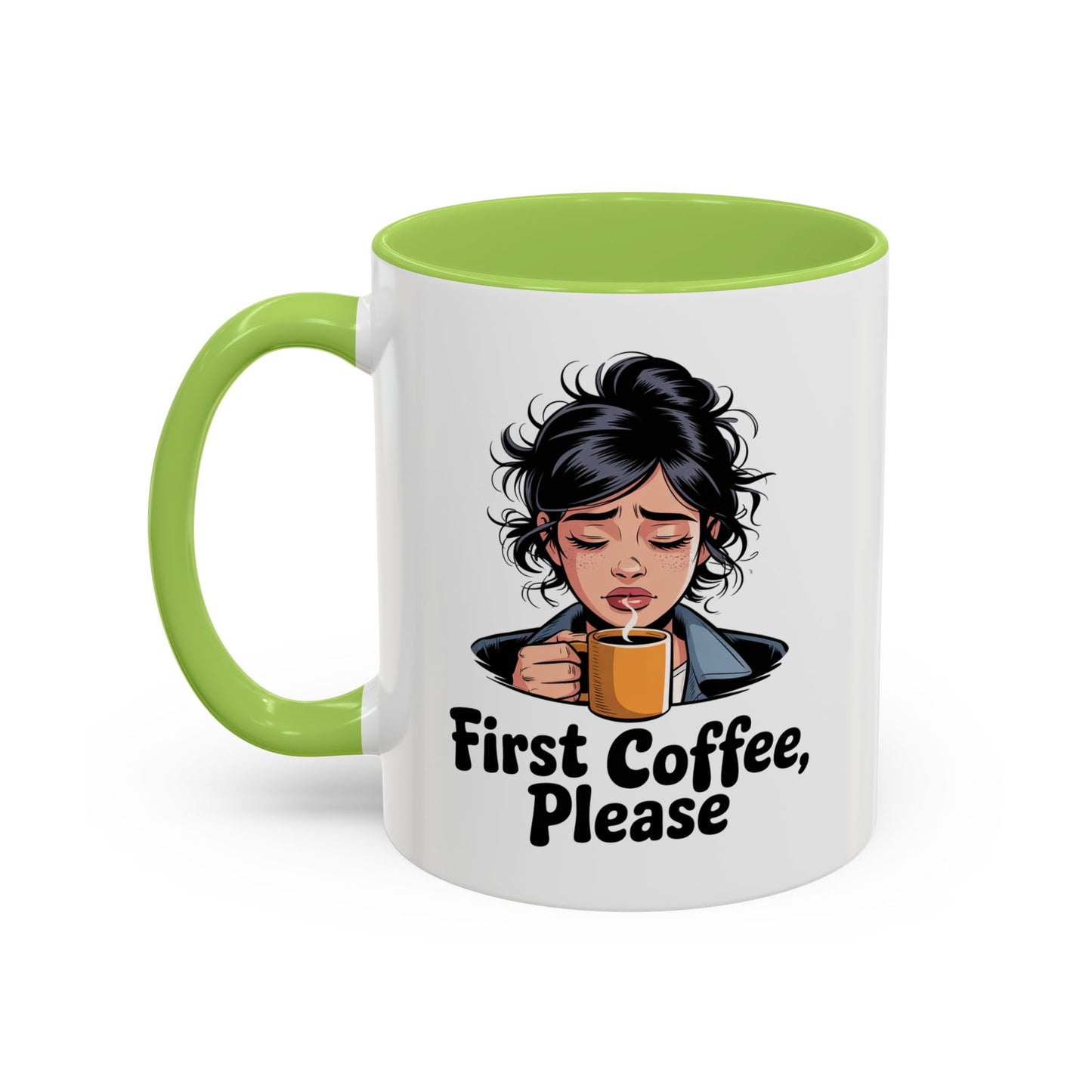 First Coffee, Please Accent Coffee Mug — Funny Morning Coffee Mug for Tired Adults