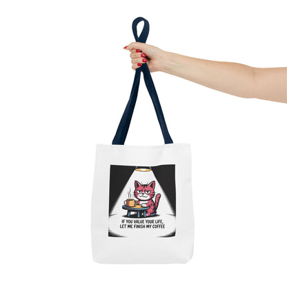 Coffee Cat Tote Bag — “If You Value Your Life, Let Me Finish My Coffee” Funny Cat Lover Tote