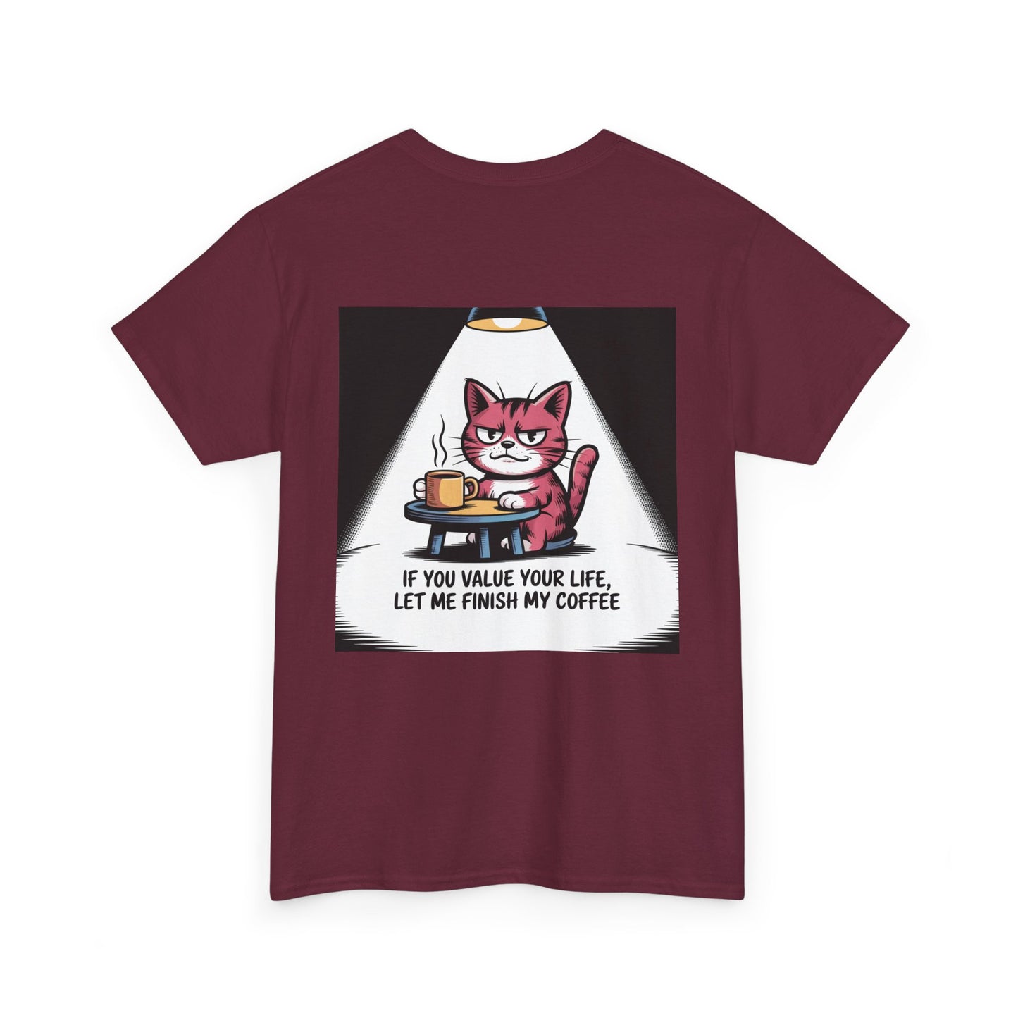 Cat Coffee Tee — “If You Value Your Life, Let Me Finish My Coffee” Funny Cat Shirt