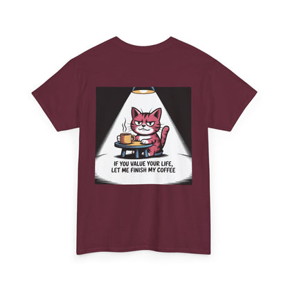 Cat Coffee Tee — “If You Value Your Life, Let Me Finish My Coffee” Funny Cat Shirt