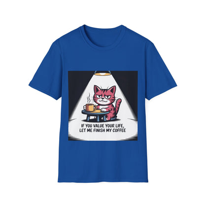Cat Coffee T-Shirt — “If You Value Your Life, Let Me Finish My Coffee” Funny Cat Tee