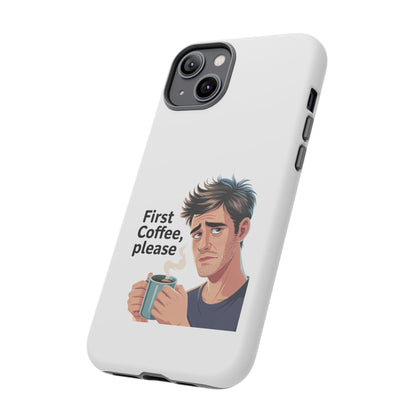 Funda para iPhone: "Primer café, por favor". Ilustración divertida del café de la mañana.