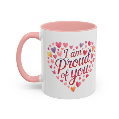 Accent Coffee Mug — "I Am Proud of You" Heart Design | Encouragement Gift for Graduation, Promotion, or Support
