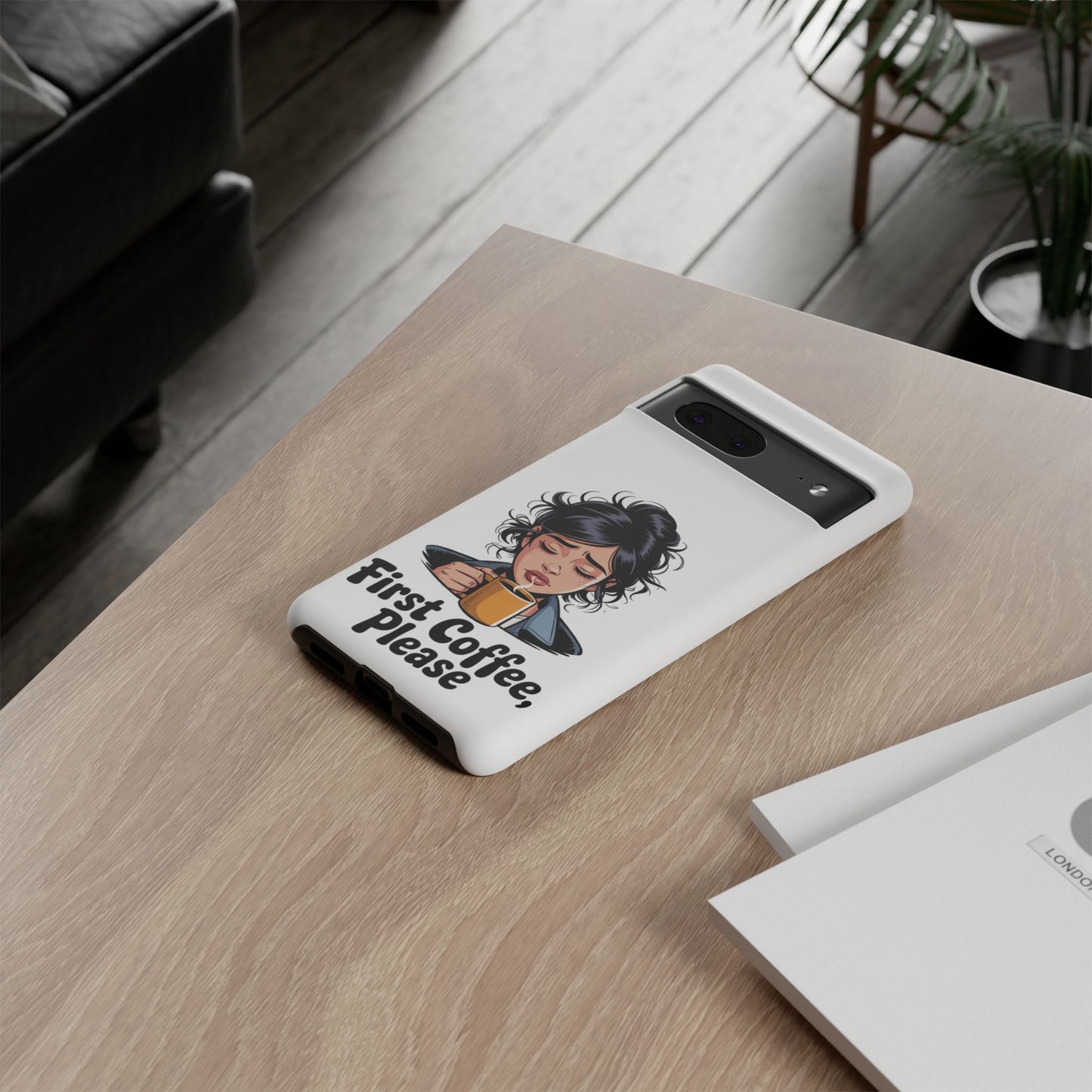 Google-Handyhülle – „Erstmal Kaffee, bitte“: Niedliches Design für eine verschlafene Frau am Morgen