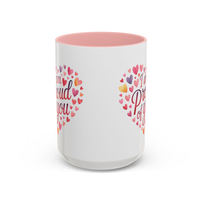 Accent Coffee Mug — "I Am Proud of You" Heart Design | Encouragement Gift for Graduation, Promotion, or Support