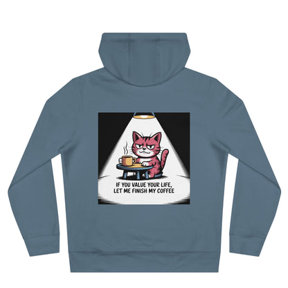 Cat Coffee Hoodie — "If You Value Your Life, Let Me Finish My Coffee"