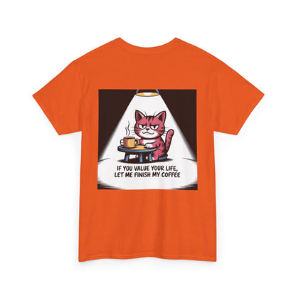 Cat Coffee Tee — “If You Value Your Life, Let Me Finish My Coffee” Funny Cat Shirt