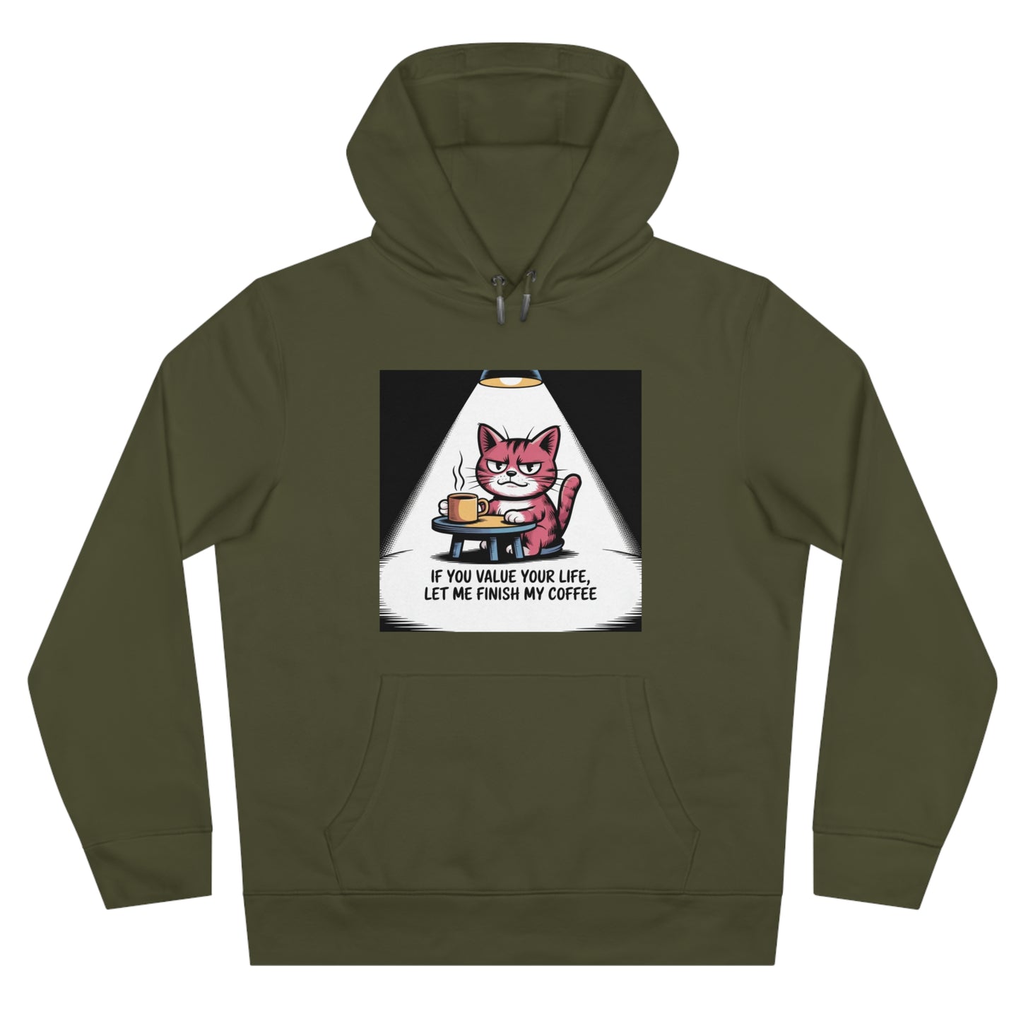 Cat Coffee Hoodie — "If You Value Your Life, Let Me Finish My Coffee"