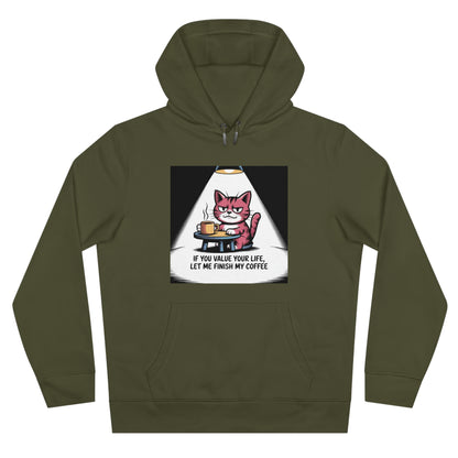 Cat Coffee Hoodie — "If You Value Your Life, Let Me Finish My Coffee"