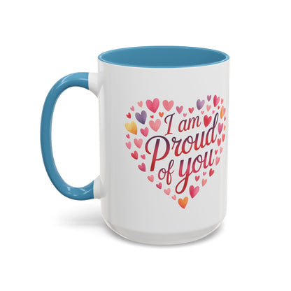Accent Coffee Mug — "I Am Proud of You" Heart Design | Encouragement Gift for Graduation, Promotion, or Support