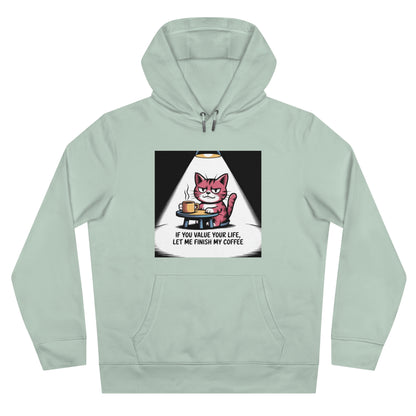 Cat Coffee Hoodie — "If You Value Your Life, Let Me Finish My Coffee"