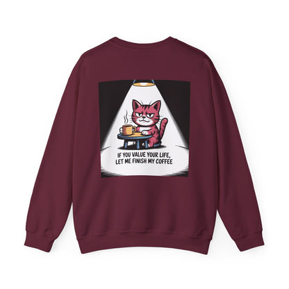 Coffee Cat Sweatshirt — "If You Value Your Life, Let Me Finish My Coffee" Cozy Crewneck